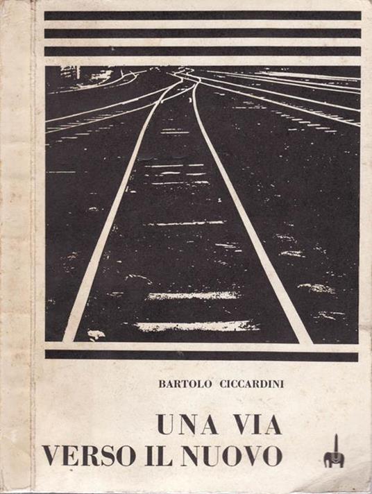 Una via verso il nuovo - Bartolo Ciccardini - copertina