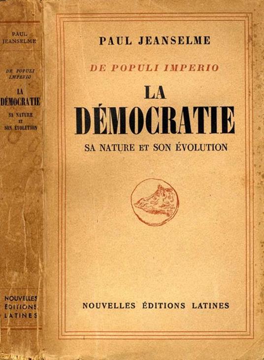 La Democratie. Sa nature et son evolution - Paul Jeanselme - copertina