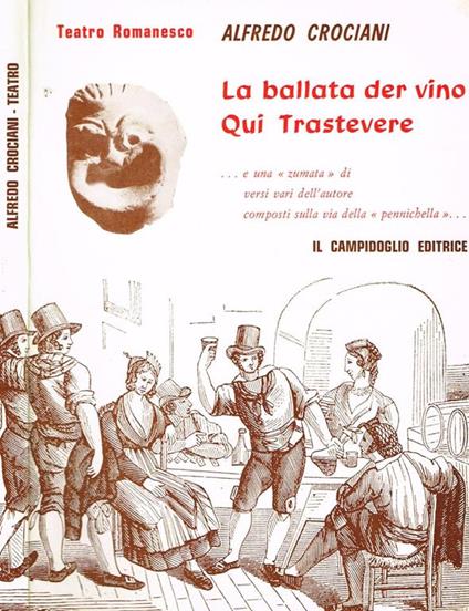 La ballata der vino, qui trastevere. Teatro romanesco - Alfredo Crociani - copertina