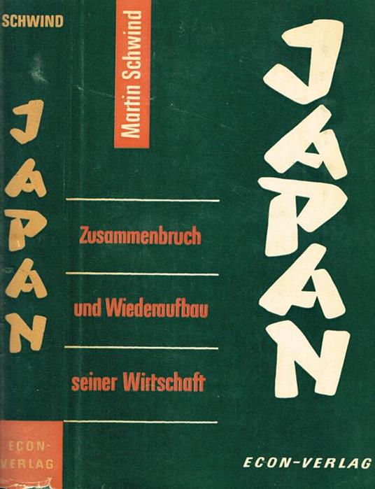 Japan. Zusammenbruch und wiederaufbau seiner wirtschaft - Martin Schwind - copertina