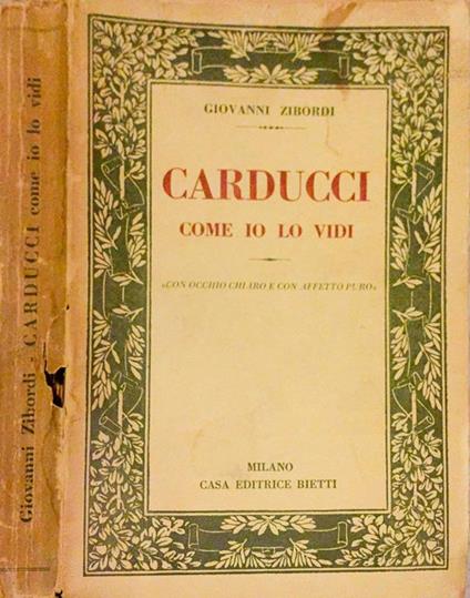 Carducci come io lo vidi. con occhio chiaro e con affetto puro - Giovanni Zibordi - copertina