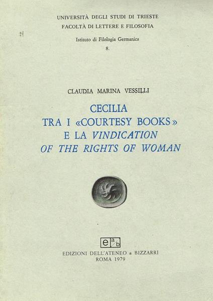 Cecilia tra I courtesy books e la vindication of the rights of woman - Claudia Marina Vessilli - copertina