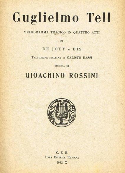 Guglielmo tell. Melodramma tragico in quattro atti - Gioachino Rossini - copertina