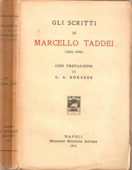 Gli scritti di Marcello Taddei (1884-1908). con prefazione di G.A. Borgese - Marcello Taddei - copertina