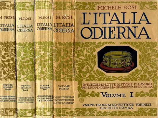 L' Italia Odierna. Due secoli di lotte, studi e di lavoro per l'indipendenza e la grandezza della Patria - Michele Rosi - copertina