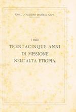 I Miei Trentacinque Anni di Missione Nell'Alta Etiopia Vol. VII VIII. Memorie Storiche