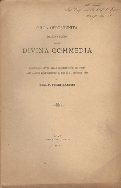 Sulla opportunità dello studio della Divina Commedia. Prolusione letta nella distribuzione dei premi agli alunni dell'Istituto A. Mai il 21 febbraio 1888 - F. Ferri Mancini - copertina