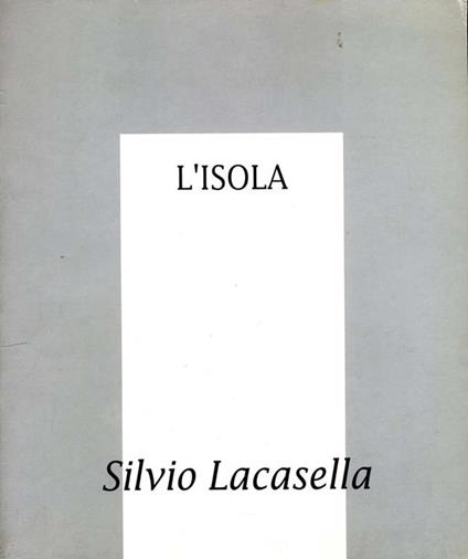 L' Isola. Altri miraggi - Silvio Lacasella - copertina