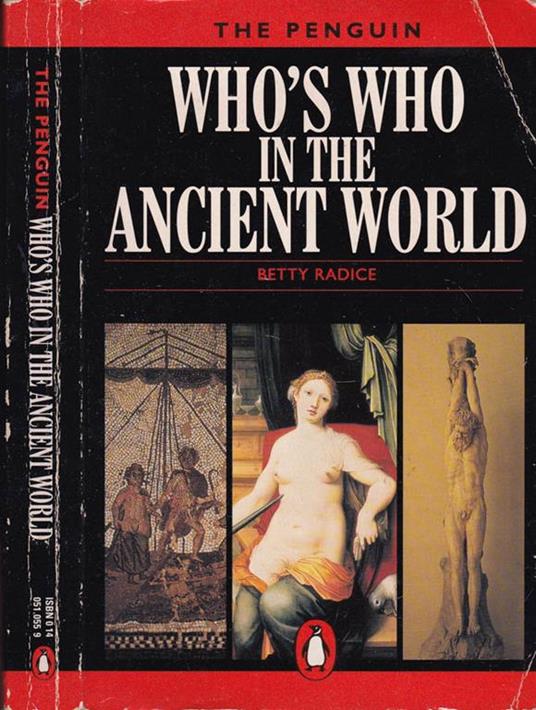 Whòs who in the Ancient World. A handbook to the survivors of the Greek and Roman Classics - Betty Radice - copertina