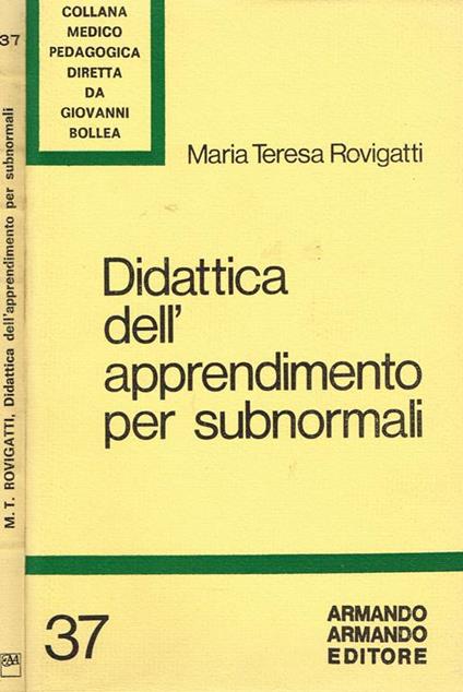 Didattica dell'apprendimento per subnormali - Maria Teresa Rovigatti - copertina