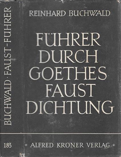 Führer durch Goethes faust dichtung - Reinhard Buchwald - copertina