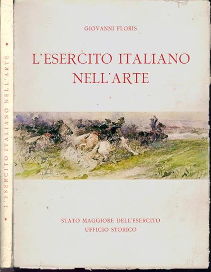 L' esercito italiano nell'arte - Giovanni Floris - copertina