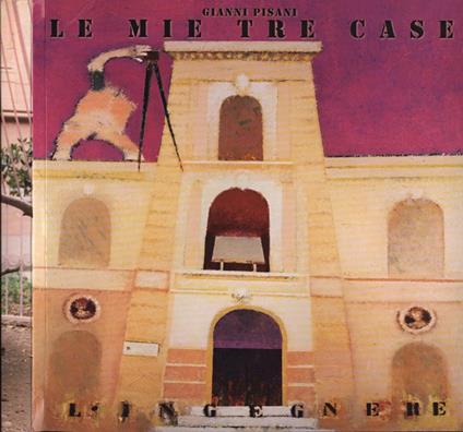 Le mie tre case - Gianni Pisani - copertina