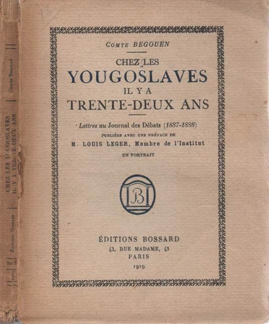 Chez les Yougoslaves il y a trente-deux ans. Lettres au Journal des Débats (1887-1888) - Comte Begouen - copertina