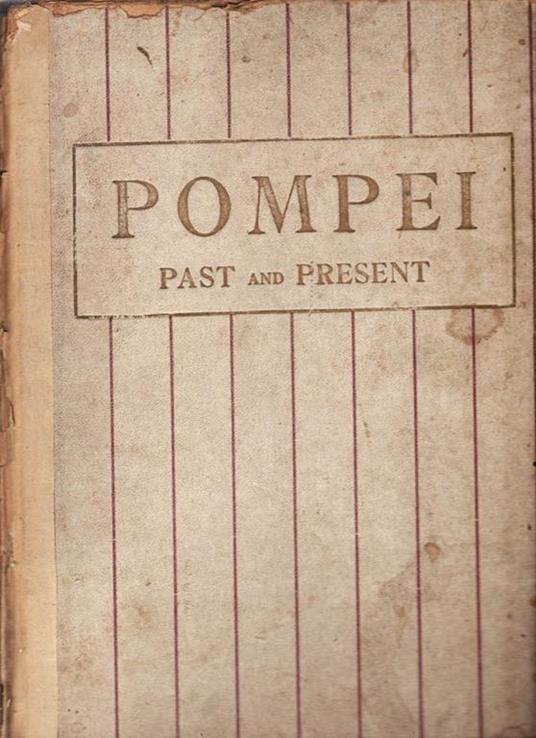 Pompei past and present - Luigi Fischietti - copertina