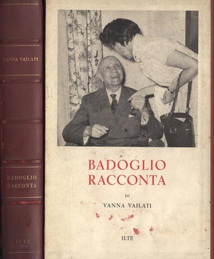 Badoglio racconta - Vanna Vailati - copertina