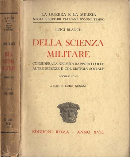 Della scienza militare. Considerata nei suoi rapporti colle altre scienze e col sistema sociale - Luigi Blanch - copertina