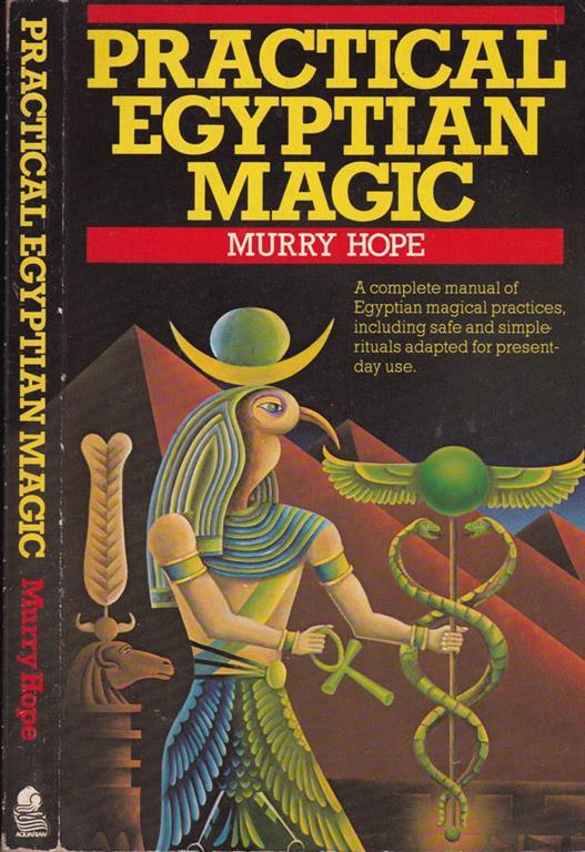 Practical Egyptian magic. A complete manual of Egyptian practices, including safe and simple rituals adapted for present day use - Murry Hope - copertina