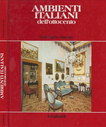 Ambienti italiani idell'ottocento. dell'ottocento - Valentino Brosio - copertina