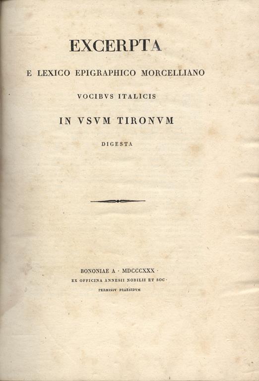 Excerpta e leXIco epigraphico morcelliano. Vocibus italicis in usum tironum - Stefano A. Morcelli - copertina