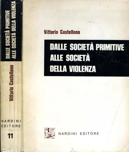 Dalle Società Primitive Alle Società della Violenza - Vittorio Castellano - copertina