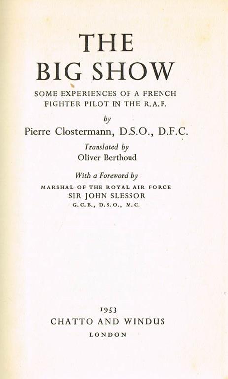 The big show. Some experiences of a french fighter pilot in the r.a.f - Pierre Clostermann - copertina