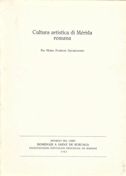 Cultura artistica di Merida romana - Maria Floriani Squarciapino - copertina