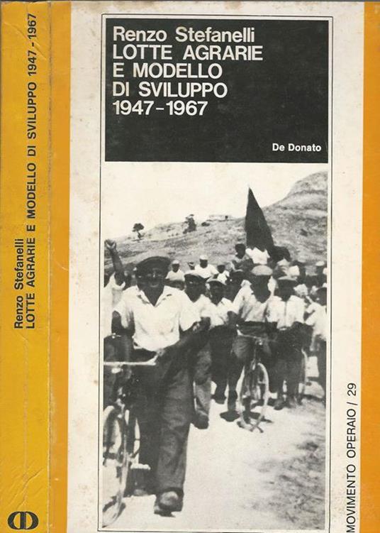 Lotte agrarie e modello di sviluppo 1947-1967 - Renzo Stefanelli - copertina