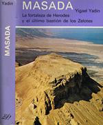 Masada. La fortaleza de herodes y el ultimo bastion de los zelotes