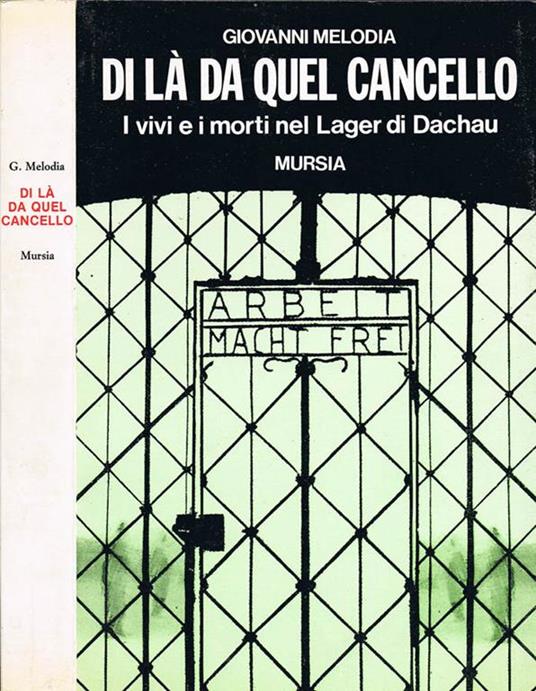 Di là da quel Cancello. I Vivi e i Morti nel Lager di Dachau - Giovanni Melodia - copertina