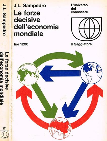 Le forze decisive dell'economia mondiale - José L. Sampedro - copertina