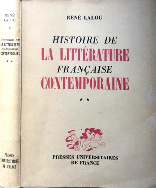 Histoire de la littérature francaise contemporaine TOMO II. De1870 a nos jours - René Lalou - copertina