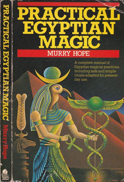 Practical Egyptian magic. A complete manual of Egyptian practices, including safe and simple rituals adapted for present day use - Murry Hope - copertina