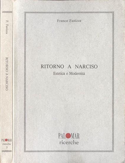 Ritorno a Narciso. Estetica e modernità - Franco Fanizza - copertina