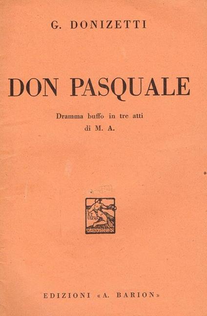 Don pasquale. Dramma buffo in tre atti di m.a - Gaetano Donizetti - copertina