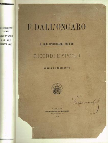 F.dall'ongaro e il suo epistolario scelto. Ricordi e spogli - Angelo De Gubernatis - copertina