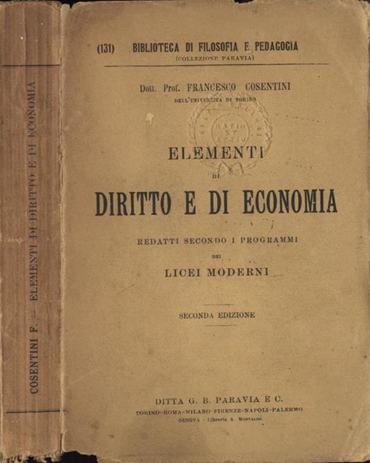 Elementi di Diritto e di Economia. Redatti secondo i programmi dei licei moderni - Francesco Cosentini - copertina