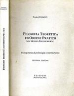 Filosofia Teorica ed Ordine Pratico nel Mondo Postmoderno. Prolegomena di politologia contemporanea