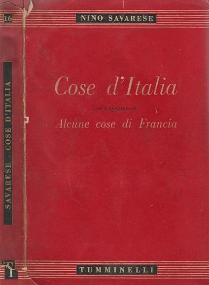 Cose d'Italia con l'aggiunta di Alcune cose di Francia - Nino Savarese - copertina