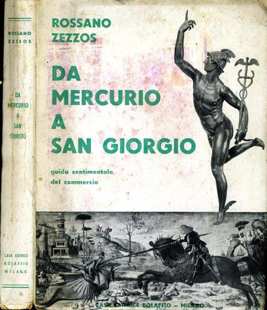 Da Mercurio a San Giorgio. Guida sentimentale del commercio - Rossano Zezzos - copertina