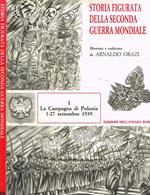 Storia Figurata della Seconda Guerra Mondiale Vol. I. La Campagna di Polonia 1-27 Settembre 1939