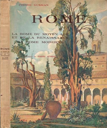 Rome. La Rome du moyenage et de la renaissance , la Rome moderne - Pierre Gusman - copertina