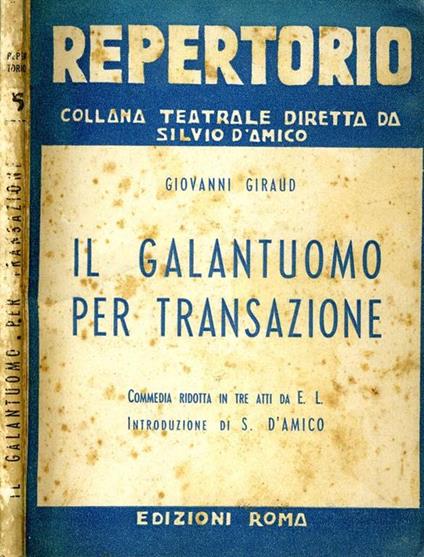 Il Galantuomo per Transazione. Commedia in tre atti - Giovanni Giraud - copertina