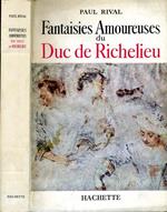 Fantaisies Amoureuses Du Duc De Richelieu