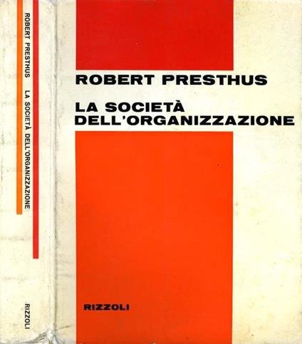La Società dell'Organizzazione - Robert Presthus - copertina