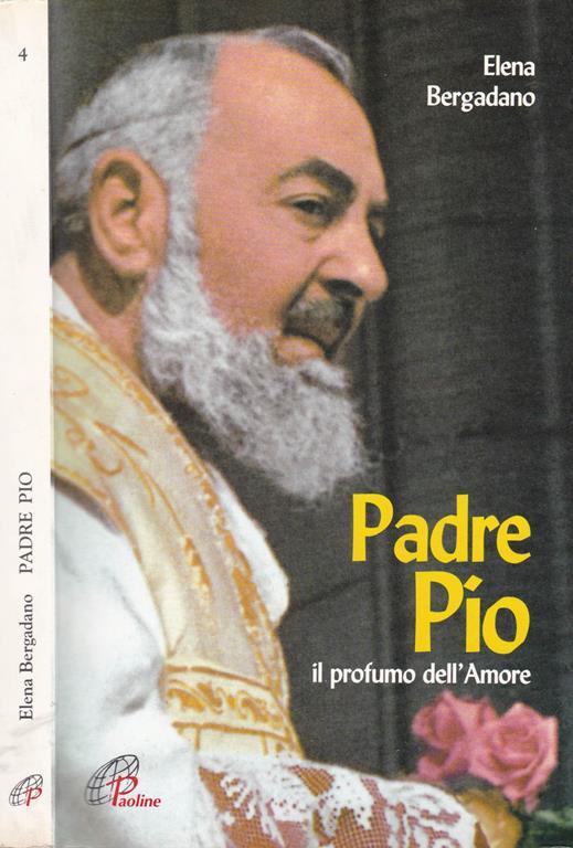 Padre Pio. Il profumo dell'amore - Elena Bergadano - copertina