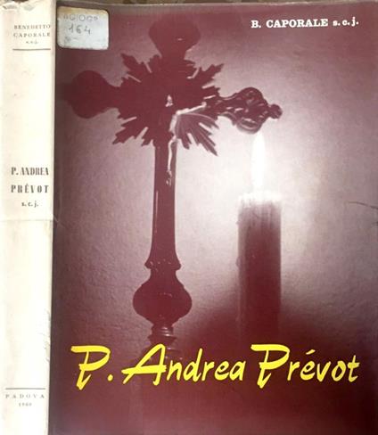 Il servo di Dio P. Andrea Prévot - Benedetto Caporale - copertina