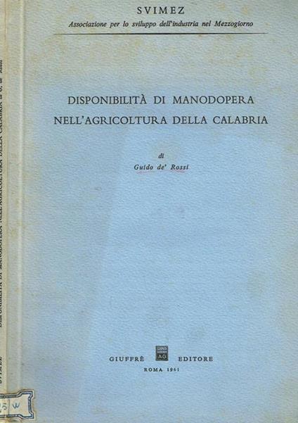 Disponibilità di manodopera nell'agricoltura della calabria - Guido De Rossi - copertina