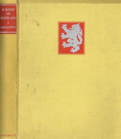 A book of scotland. With thirty one plates in colour and thirty two photographs - Geroge Rowntree Harvey - copertina