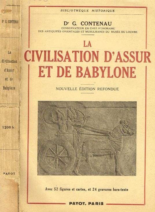 La civilisation d'assur et de babylone - Georges Contenau - copertina